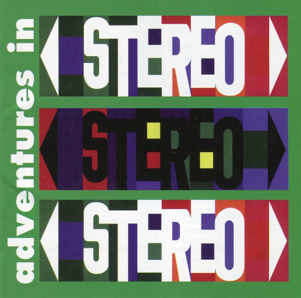 ADVENTURES IN STEREO