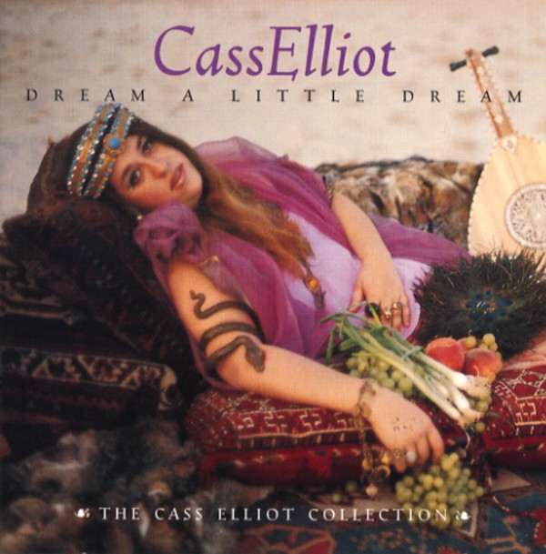 DREAM A LITTLE DREAM THE CASS ELLIOT COLLECTION