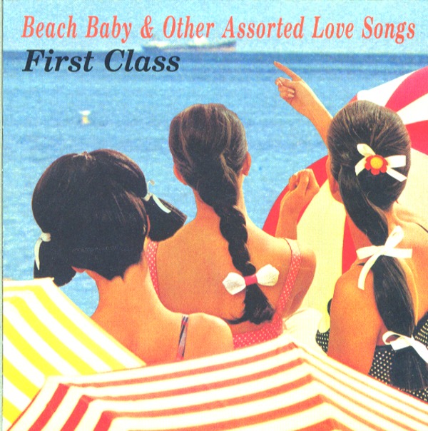 BEACH BABY&OTHER ASORTED LOVE SONGS／THE FIRST CLASS