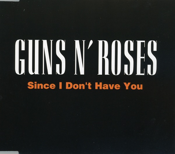 SINCE I DON'T HAVE YOU