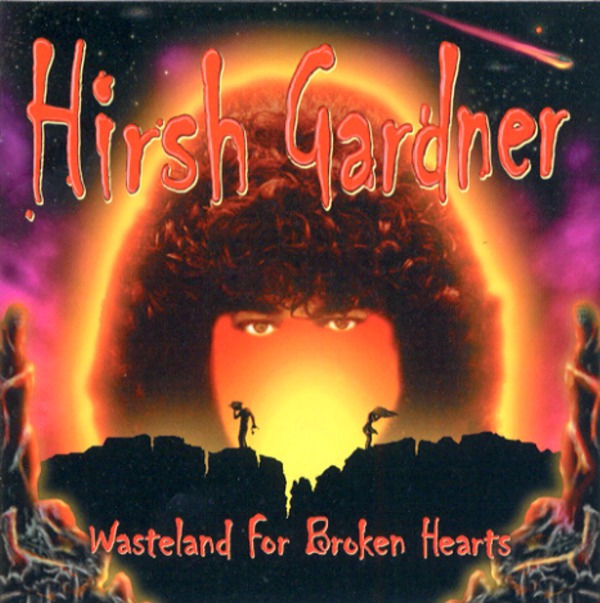 WASTELAND FOR BROKEN HEARTS／HIRSH GARDNER