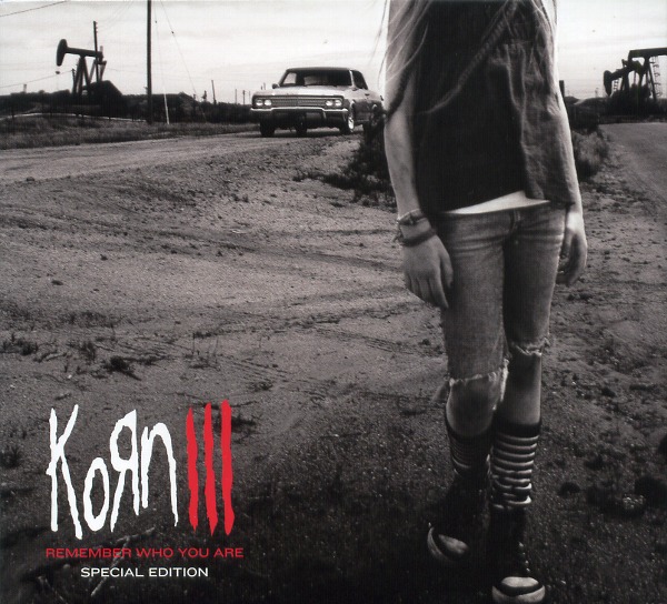 KORN III-REMEMBER WHO YOU ARE