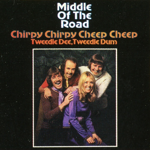 CHIRPY CHIRPY CHEEP CHEEP／MIDDLE OF THE ROAD