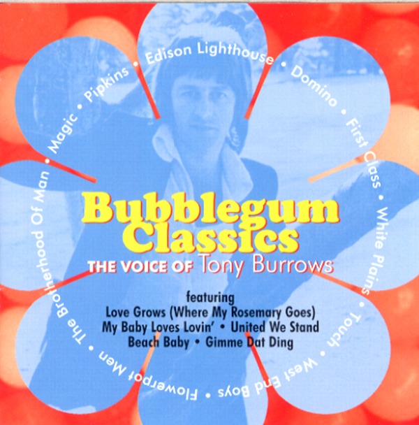 BUBBLEGUM CLASSICS THE VOICE OF TONY BURROWS