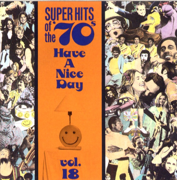 SUPER HITS OF THE ’70s Have A Nice Day vol.18