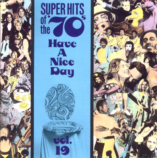 SUPER HITS OF THE ’70s Have A Nice Day vol.19