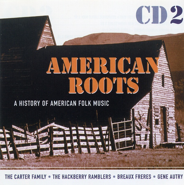 AMERICAN ROOTS:A HISTORY OF AMERICAN FOLK MUSIC CD2