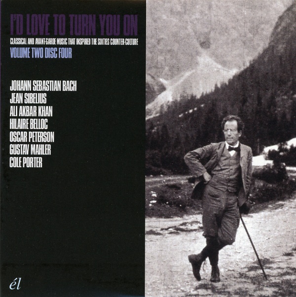 I'D LOVE TO TURN YOU ON:CLASSICAL AND AVANT-GARDE MUSIC THAT INSPIRED THE SIXTIES COUNTER-CULTURE VOLUME TWO
