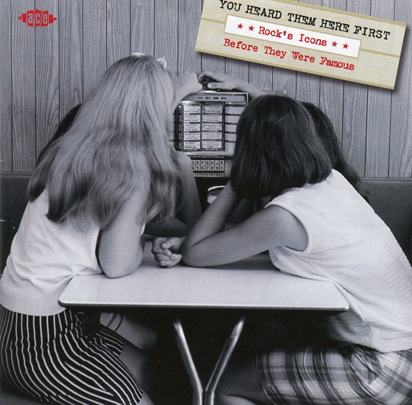 YOU HEARD THEM HERE FIRST:ROCK'S ICONS BEFORE THEY WERE FAMOUS