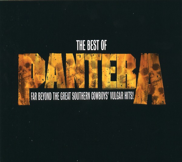 THE BEST OF PANTERA : FAR BEYOND THE GREAT SOUTHERN COWBOYS' VULGAR HITS!