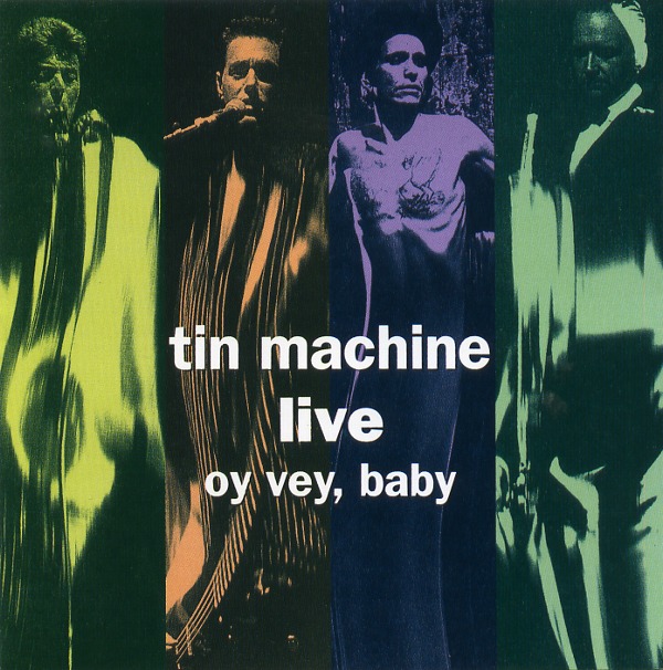 LIVE OY VEY，BABY／TIN MACHINE
